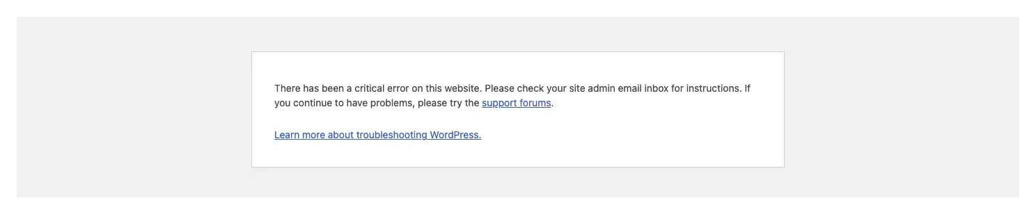 WordPress message: There has been a critical error on this website. Please check your site admin email inbox for instructions.