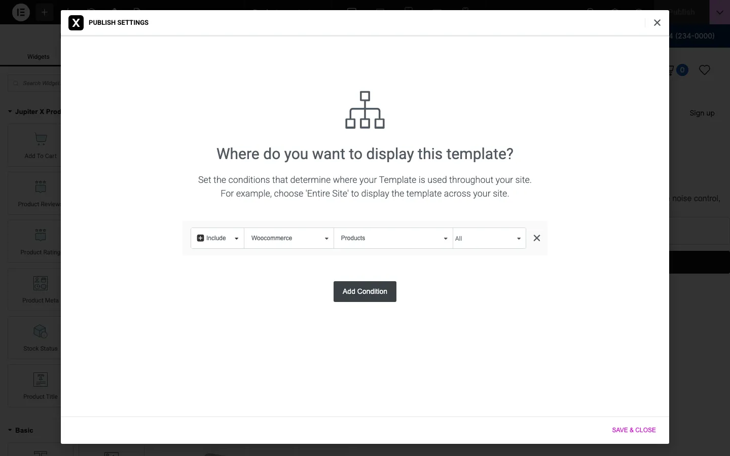 Jupiter X Publish Settings dialog asking Where do you want to display this template, with a condition set to Include, Woocommerce, Products, All